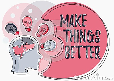 Sign displaying Make Things BetterDo something to Improve oneself Be the Change Act. Business overview Do something to Stock Photo