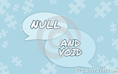 Sign displaying Null And Void. Business overview Cancel a contract Having no legal force Invalid Ineffective Thought Stock Photo