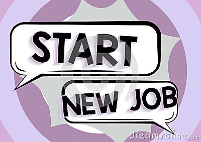 Sign displaying Start New Jobgetting recruited in company Sign fresh work contract. Business idea getting recruited in Stock Photo