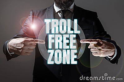 Sign displaying Troll Free Zone. Business overview Social network where tolerance and good behavior is a policy Man And Stock Photo