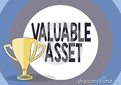 Sign displaying Valuable Asset. Business idea Your most valuable asset is your ability or capacity Competition Trophy Stock Photo