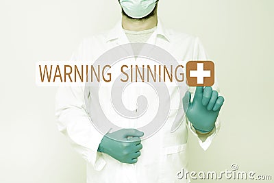 Sign displaying Warning Sinning. Concept meaning stop the action which is believed to break the laws Doctor Explaining Stock Photo