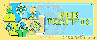 Sign displaying Web Traffic. Business approach Amount of data sent and received by visitors to a website Hands Holding Stock Photo