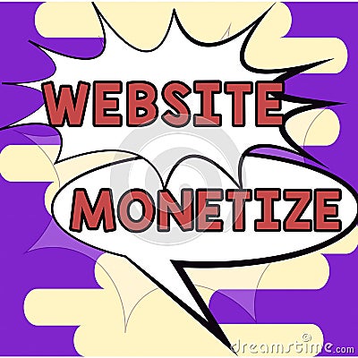 Sign displaying Website Monetize. Business idea ability generate a revenue thorough your Web site or blog Stock Photo