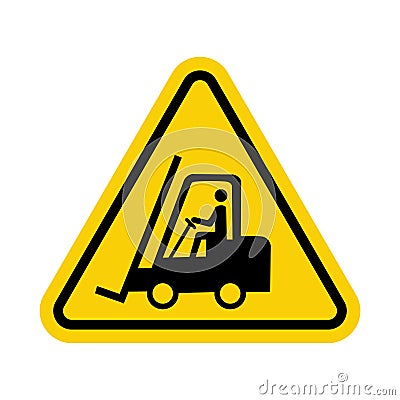 Sign for forklifts and other industrial vehicles. Yellow triangle warning sign with forklift icon inside Vector Illustration