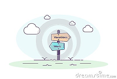 Sign post pointing towards two different directions. Work and Vacations. Vector illustration concept for holidays and working time Vector Illustration