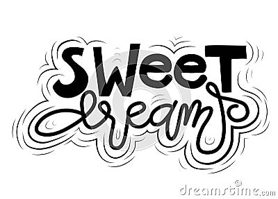 Sign Sweet dreams, hand drawn type. Vector. Cartoon Illustration