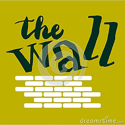 Sign The Wall with picture of bricks. Vector. Stock Photo