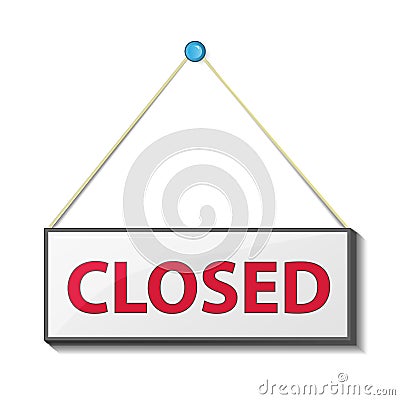 Signage informing about closed. Attached sign. Vector Illustration