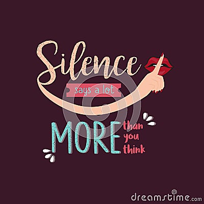 Silence says a lot more than you think quotes Vector Illustration