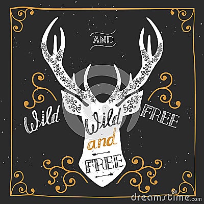 Silhouette of a deer. Hand drawn typography poster, greeting card, for t-shirt design Wild and free, Vector Illustration