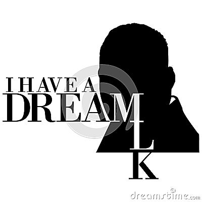 A silhouette of Dr. Martin Luther King, Jr., on a white background along with the text I have a dream Cartoon Illustration