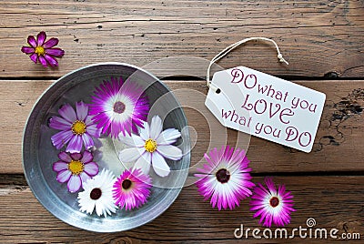 Silver Bowl With Cosmea Blossoms With Life Quote Do What You Love What You Do Stock Photo