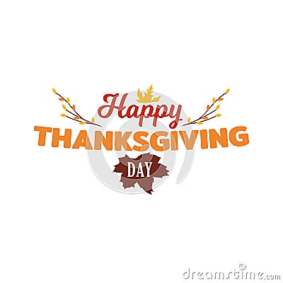 Simple happy thanksgiving day typography vector design with autumn fall twigs illustration. Cartoon Illustration