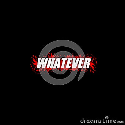 simple logo design "WHATEVER" with blood splash background Stock Photo