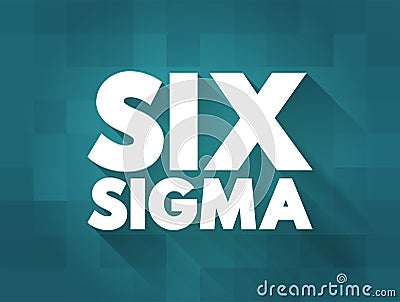 Six Sigma 6Ïƒ - set of techniques and tools for process improvement, text concept for presentations and reports Stock Photo