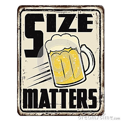 Size matters vintage rusty metal sign Vector Illustration