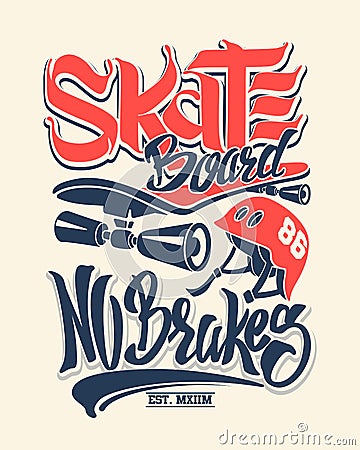 Skate board no brakes, t-shirt graphics, vectors Vector Illustration