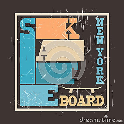 Skateboard typography graphics. Concept in grunge style for print production. T-shirt fashion Design Vector Illustration