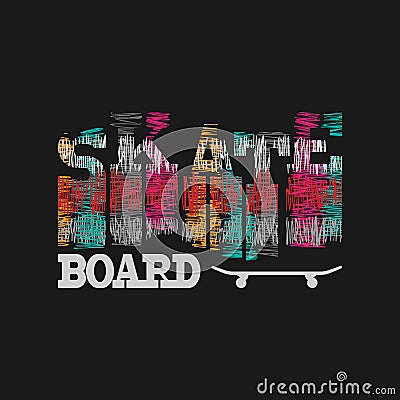 Skateboard typography graphics. Concept in grunge style for print production. T-shirt fashion Design. Vector Illustration