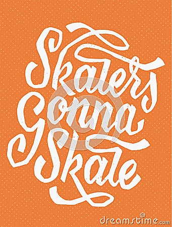 Skaters Gonna Skate Vector Illustration