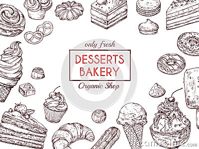 Sketch dessert background. Sweet cake delicious pie croissant and muffin. Hand drawn bakery menu vector template Vector Illustration