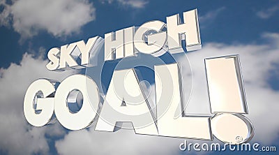 Sky High Goal Ambition Big Objective Clouds Word Stock Photo