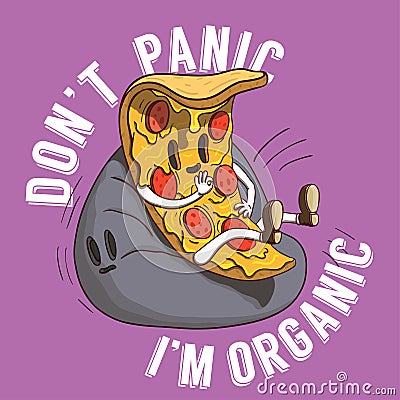 Slice of Pizza Illustration. Piece of Italian Food With Don`t Panic I`m Organic Slogan on Purple Background Vector Illustration