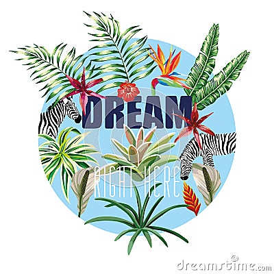 Slogan dream right here flowers leaves zebra in the Ñircle blue Vector Illustration