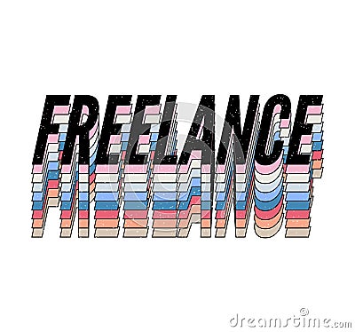 Slogan FREELANCE phrase graphic vector Print Fashion lettering Stock Photo