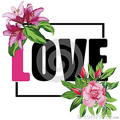 Slogan love flowers t-shirt print Vector Illustration