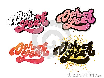 slogan Oh Yeah phrase graphic vector Print Fashion lettering Cartoon Illustration