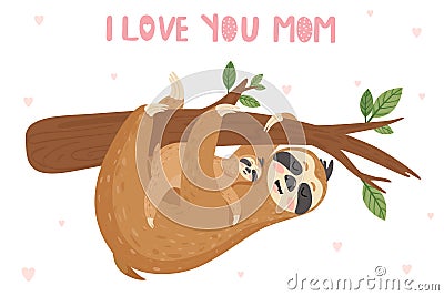 Happy Mother`s Day cards. Mother sloth with baby hanging on branch. Vector Illustration