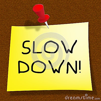 Slow Down Means Going Slower 3d Illustration Stock Photo