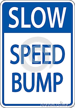 Slow Speed Bump Sign On White Background Vector Illustration