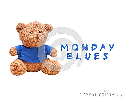 Small bear wear a blue shirt isolated with white background. Typo word `Moday Blues` Stock Photo