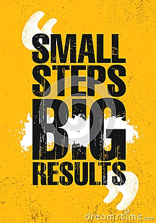 Small Steps. Big Results. Inspiring Creative Motivation Quote Poster Template. Vector Typography Banner Design Concept Vector Illustration