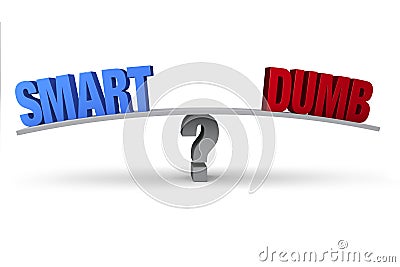 Smart Or Dumb? Stock Photo