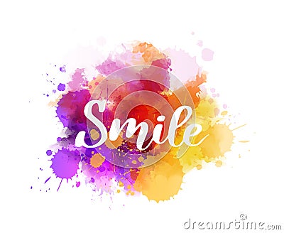 Smile - handwritten lettering on watercolor splash Vector Illustration