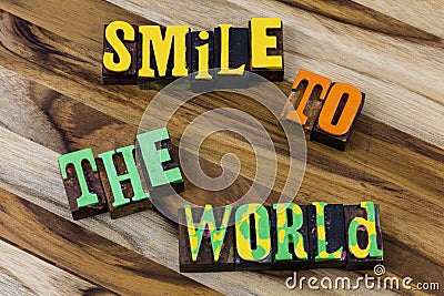 Smile to world stay happy face positive attitude Stock Photo