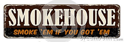 Smokehouse vintage rusty metal sign Vector Illustration