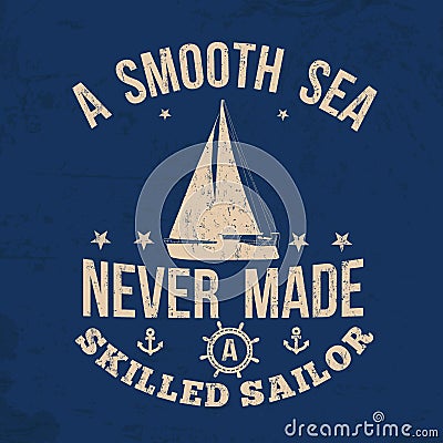 A smooth sea never made a skilled sailor typography print Vector Illustration