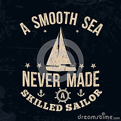 A smooth sea never made a skilled sailor typography print Vector Illustration