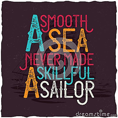 A Smooth Sea Never Made A Skillful Sailor motivational poster Vector Illustration