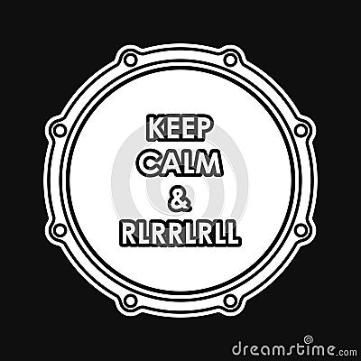 Snare drum with Keep calm and rlrrlrll inscription Vector Illustration