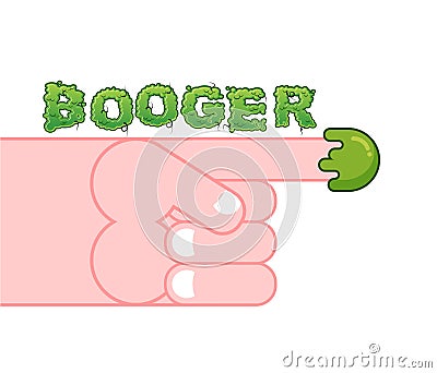 Snot on finger. Pick your nose snivel. Hand and booger. Green slime lump Vector Illustration