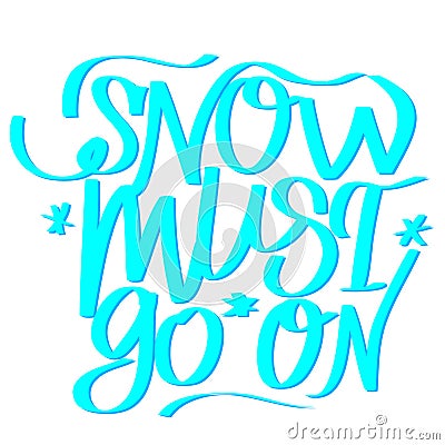 Snow must go on Vector Illustration