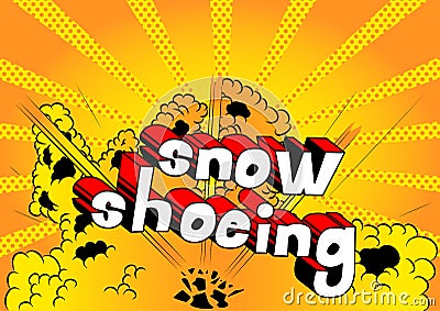 Snow Shoeing - Comic book style words. Stock Photo