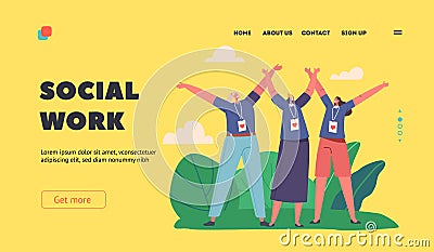 Social Work Landing Page Template. Joyful Volunteers Team Smiling with Hands Up. Happy Characters with Badges Charity Vector Illustration