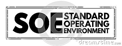 SOE - Standard Operating Environment is a standard implementation of an operating system and its associated software, acronym text Stock Photo